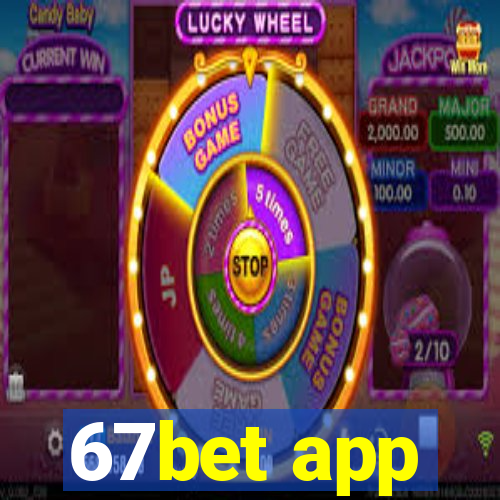 67bet app